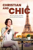 Christian and Chic: The Art of Living with Flair from the Christian Perspective (eBook, ePUB)