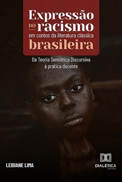 Expressão do racismo em contos da literatura clássica brasileira (eBook, ePUB) - Silva, Cícera Leidiane Lima da