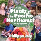 A Kid's Guide to Plants of the Pacific Northwest (eBook, ePUB) A Kid's Guide to Plants of the Pacific Northwest (eBook, ePUB)