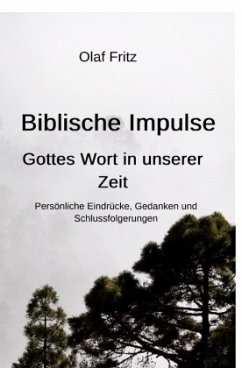 Biblische Impulse - Gottes Wort in unserer Zeit - Fritz, Olaf