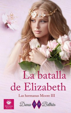 Cover La batalla de Elizabeth (Las hermanas Moore, #3) (eBook, ePUB)