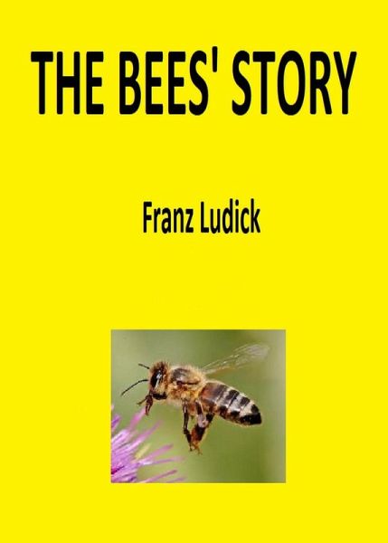 The Bee's Story (eBook, ePUB) The Bee's Story (eBook, ePUB)