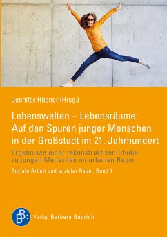 Lebenswelten – Lebensräume: Auf den Spuren junger Menschen in der Großstadt im 21. Jahrhundert (eBook, PDF)