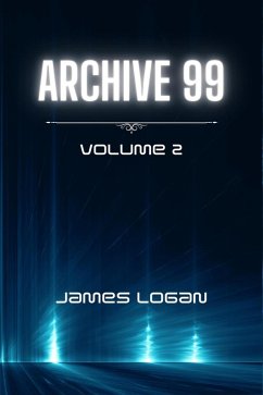 Archive 99 Volume 2 (eBook, ePUB) - Logan, James