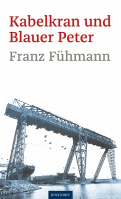 Kabelkran und Blauer Peter - Fühmann, Franz
