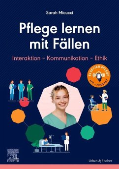 Pflege lernen mit Fällen, Interaktion - Kommunikation - Ethik - Micucci, Sarah