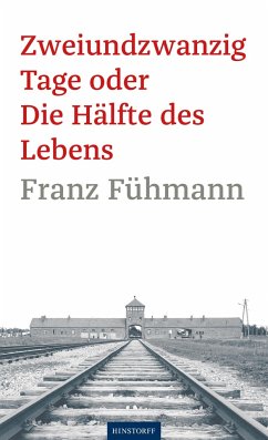 Zweiundzwanzig Tage oder die Hälfte des Lebens - Fühmann, Franz