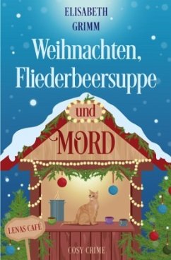 Weihnachten, Fliederbeersuppe und Mord - Grimm, Elisabeth