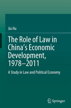 The Role of Law in China¿s Economic Development, 1978¿2011 - Hu, Jia