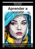 Aprender a resistir Aprender a resistir