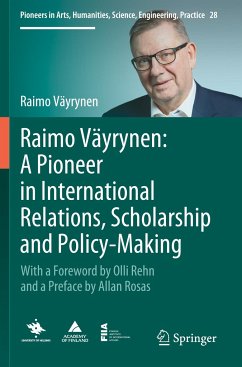 Raimo Väyrynen: A Pioneer in International Relations, Scholarship and Policy-Making - Väyrynen, Raimo