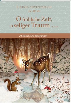 Adventskalenderbuch - O fröhliche Zeit, o seliger Traum ... - Presse Service Stefan Heine