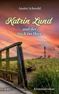 Katrin Lund und der Stich ins Herz - Schwohl, Anette