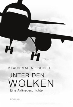 Unter den Wolken - Fischer, Klaus Maria