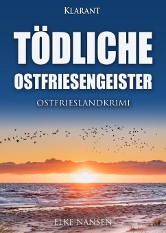 Tödliche Ostfriesengeister. Ostfrieslandkrimi - Nansen, Elke