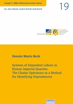 Systems of Dependent Labour in Roman Imperial Quarries - Beck, Dennis Mario
