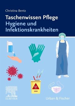 Taschenwissen Pflege Hygiene und Infektionskrankheiten - Bentz, Christina