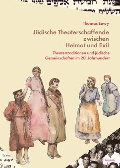 Jüdische Theaterschaffende zwischen Heimat und Exil - Lewy, Thomas