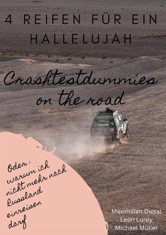 4 Reifen für ein Hallelujah - Crashtestdummies on the road - Diessl, Maximilian;Lorey, Leon;Müller, Michael