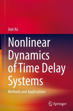 Nonlinear Dynamics of Time Delay Systems - Xu, Jian