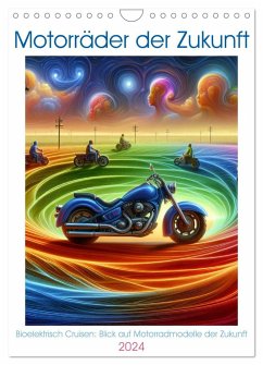 Motorräder der Zukunft (Wandkalender 2024 DIN A4 hoch), CALVENDO Monatskalender