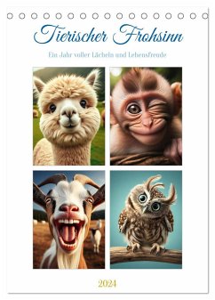 Tierischer Frohsinn - Ein Jahr voller Lächeln und Lebensfreude (Tischkalender 2024 DIN A5 hoch), CALVENDO Monatskalender
