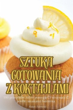 Cover SZTUKA GOTOWANIA Z KOKTAJLAMI