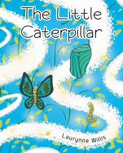 The Little Caterpillar - Willis, Laurynne; Laurynne