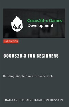 Cocos2d-x for Beginners - Hussain, Kameron; Hussain, Frahaan