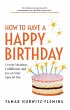How to Have a Happy Birthday: Create... - Bild 1