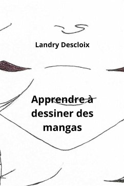 Apprendre à dessiner des mangas - Descloix, Landry