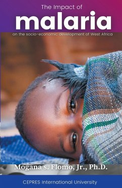 The Impact of Malaria on the Social-Economic Development of West Africa - Flomo, Mogana S. Jr.