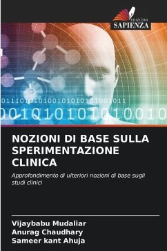 NOZIONI DI BASE SULLA SPERIMENTAZIONE CLINICA - Mudaliar, Vijaybabu;Chaudhary, Anurag;Ahuja, Sameer kant