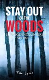 Stay Out of the Woods: Strange Encounters, Volume 7 (eBook, ePUB)