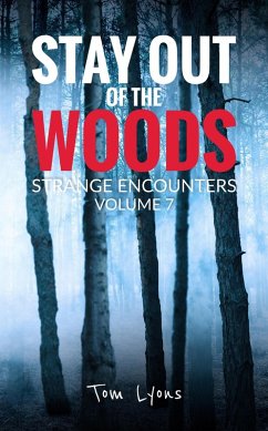Stay Out of the Woods: Strange Encounters, Volume 7 (eBook, ePUB) - Lyons, Tom