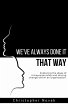 We've Always Done It That Way. (eBook,... - Bild 1
