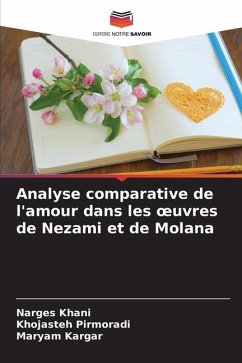 Analyse comparative de l'amour dans les ¿uvres de Nezami et de Molana - Khani, Narges;Pirmoradi, Khojasteh;Kargar, Maryam