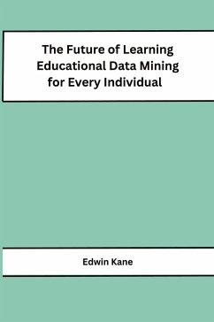 The Future of Learning Educational Data Mining for Every Individual - Edwin Kane