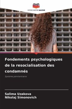 Fondements psychologiques de la resocialisation des condamnés - Uzakova, Salima;Simonovich, Nikolaj