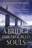 A Bridge for Troubled Souls