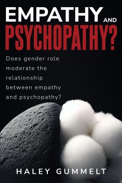 Does Gender Role Moderate the Relationship Between Empathy and Psychopathy - Gummelt, Haley