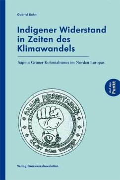 Indigener Widerstand in Zeiten des Klimawandels - Kuhn, Gabriel
