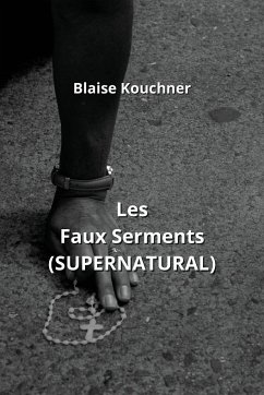 Les Faux Serments (SUPERNATURAL) - Kouchner, Blaise