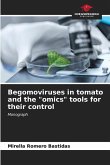 Begomoviruses in tomato and the "omics" tools for their control