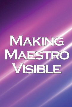 Making Maestro Visible - Scott, Adam W.