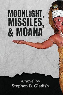 Moonlight, Missiles, and Moana - Gladish, Stephen B.