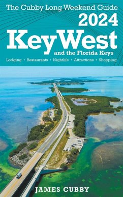 Key West & The Florida Keys The Cubby 2024 Long Weekend Guide - Cubby, James