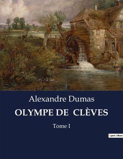 OLYMPE DE CLÈVES - Dumas, Alexandre