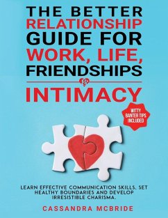 The Better Relationship Guide for Work, Life, Friendships and Intimacy - McBride, Cassandra