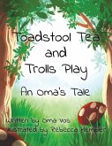 Toadstool Tea and Trolls Play